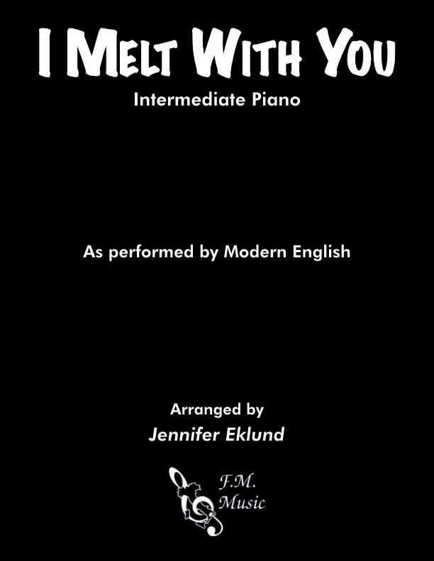 I Melt With You (Intermediate Piano)